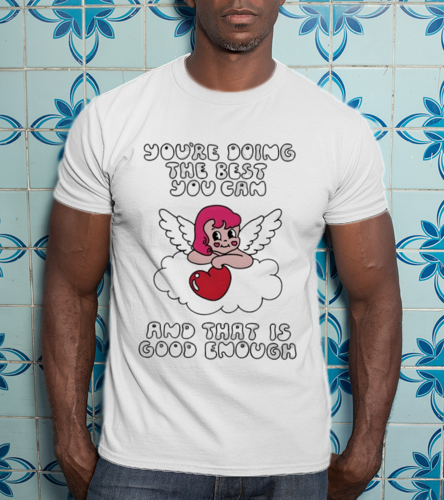 You're Doing The Best You Can And That Is Good Enough Angel With Pink Hair And Heart Cloud T-Shirt