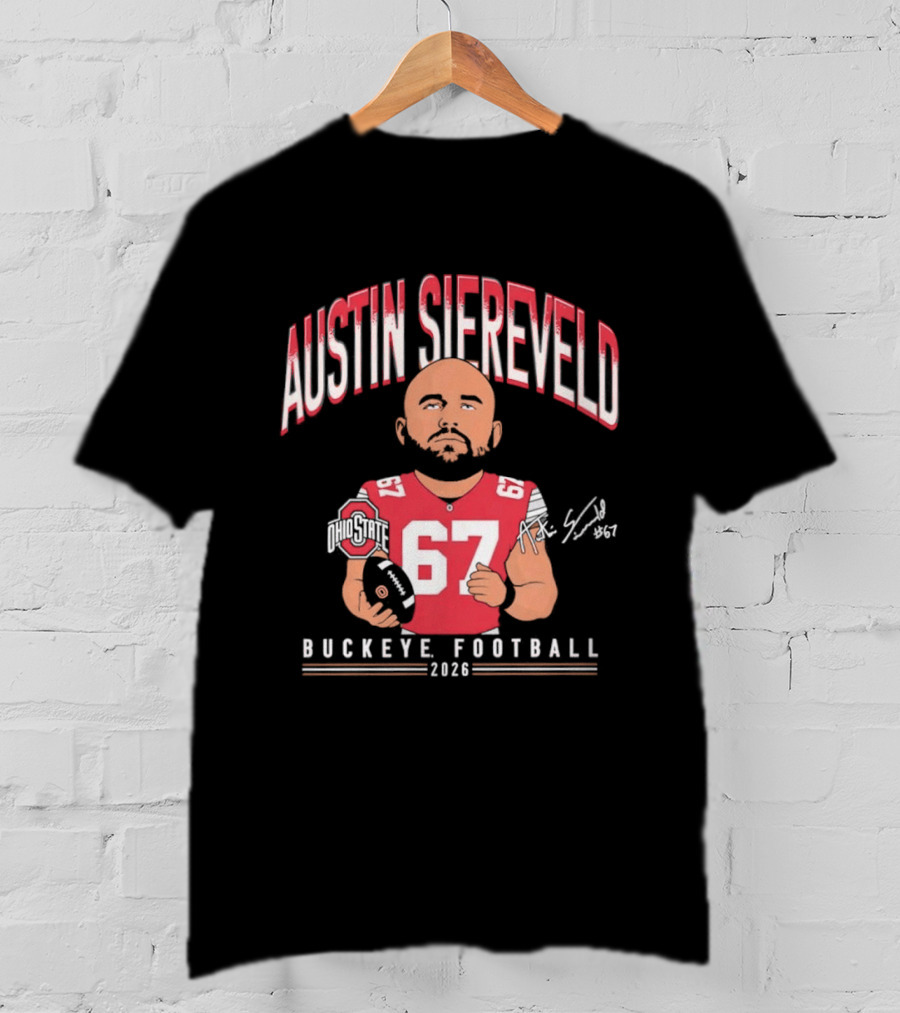 2026 Austin Siereveld No 67 Buckeye Football Ohio State T-Shirt