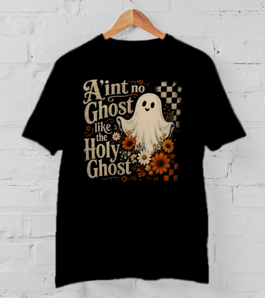 Aint No Ghost Like The Holy Ghost Ghost Flowers Checkered T-Shirt