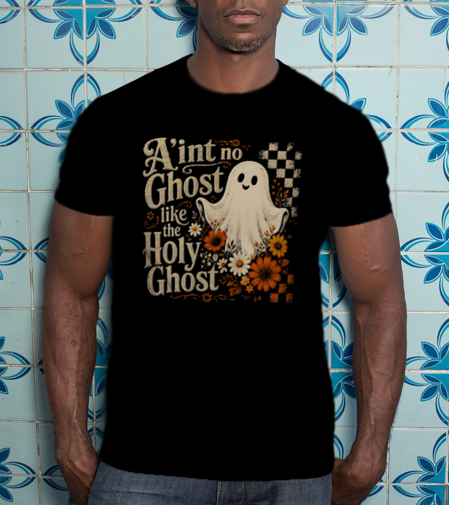 Aint No Ghost Like The Holy Ghost Ghost Flowers Checkered T-Shirt