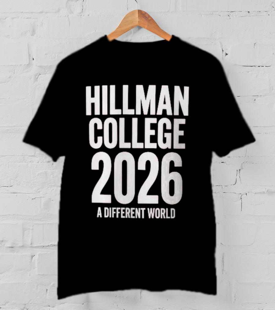 Hillman College 2026 A Different World Class Of 2026 T-Shirt