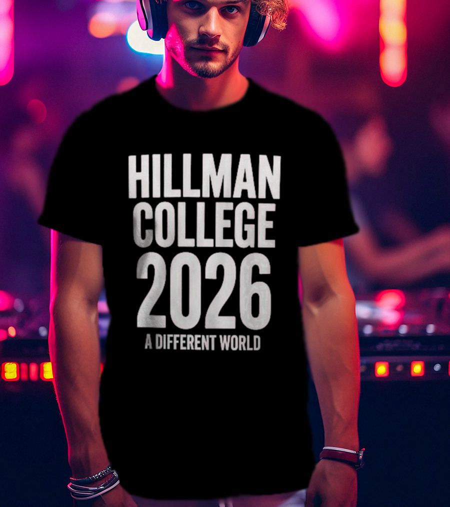 Hillman College 2026 A Different World Class Of 2026 T-Shirt