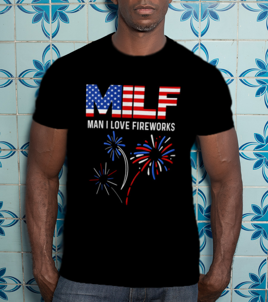 Man I Love Fireworks USA Red White Blue Fireworks Stars Stripes T-Shirt