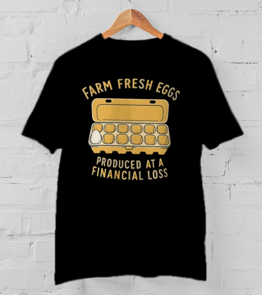 Farm Fresh Eggs Produced At A Financial Loss Egg Carton Single White Egg T-Shirt