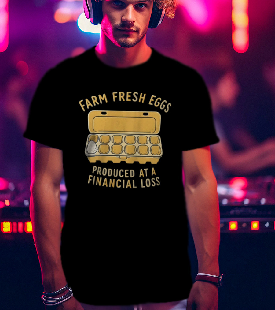 Farm Fresh Eggs Produced At A Financial Loss Egg Carton Single White Egg T-Shirt