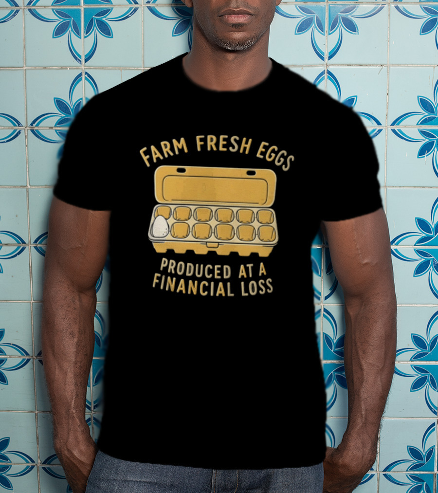Farm Fresh Eggs Produced At A Financial Loss Egg Carton Single White Egg T-Shirt