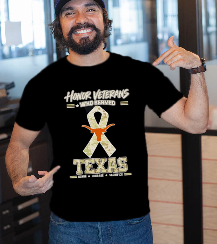 Honor Veterans Who Served Texas Longhorns Honor Courage Sacrifice T-Shirt