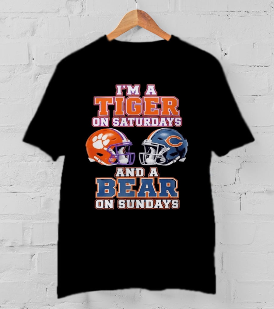 I'm A Tiger On Saturdays And A Bear On Sundays Clemson Tigers Chicago Bears Helmet Fan Gear T-Shirt