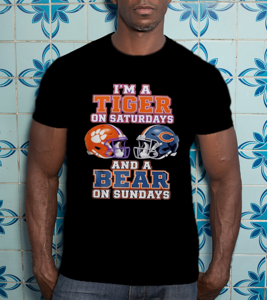 I'm A Tiger On Saturdays And A Bear On Sundays Clemson Tigers Chicago Bears Helmet Fan Gear T-Shirt