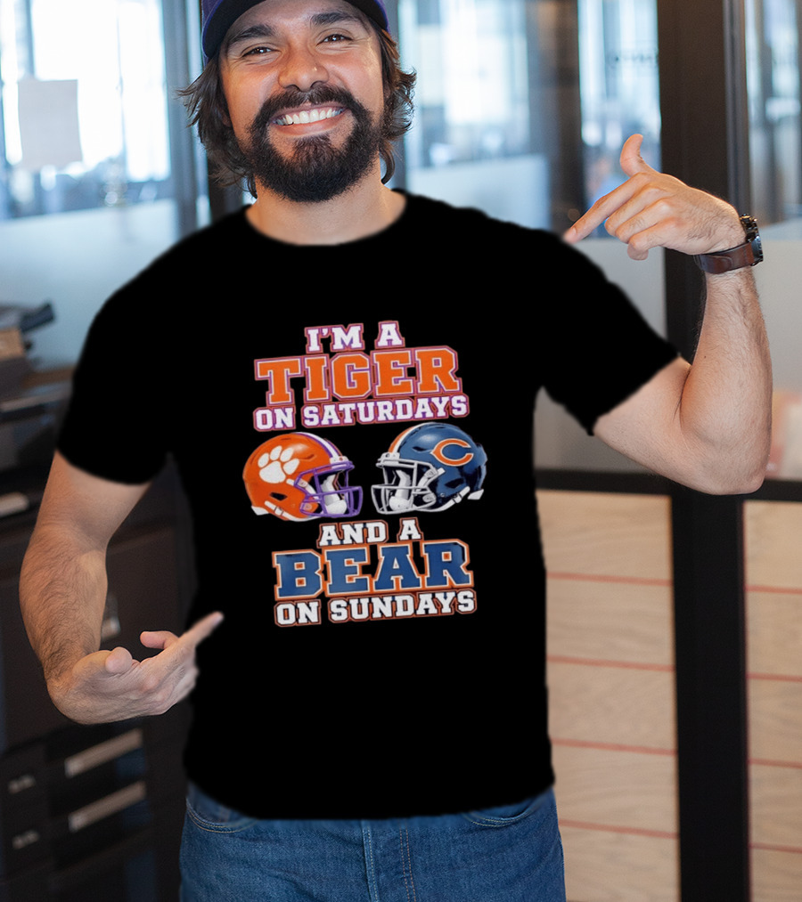I'm A Tiger On Saturdays And A Bear On Sundays Clemson Tigers Chicago Bears Helmet Fan Gear T-Shirt