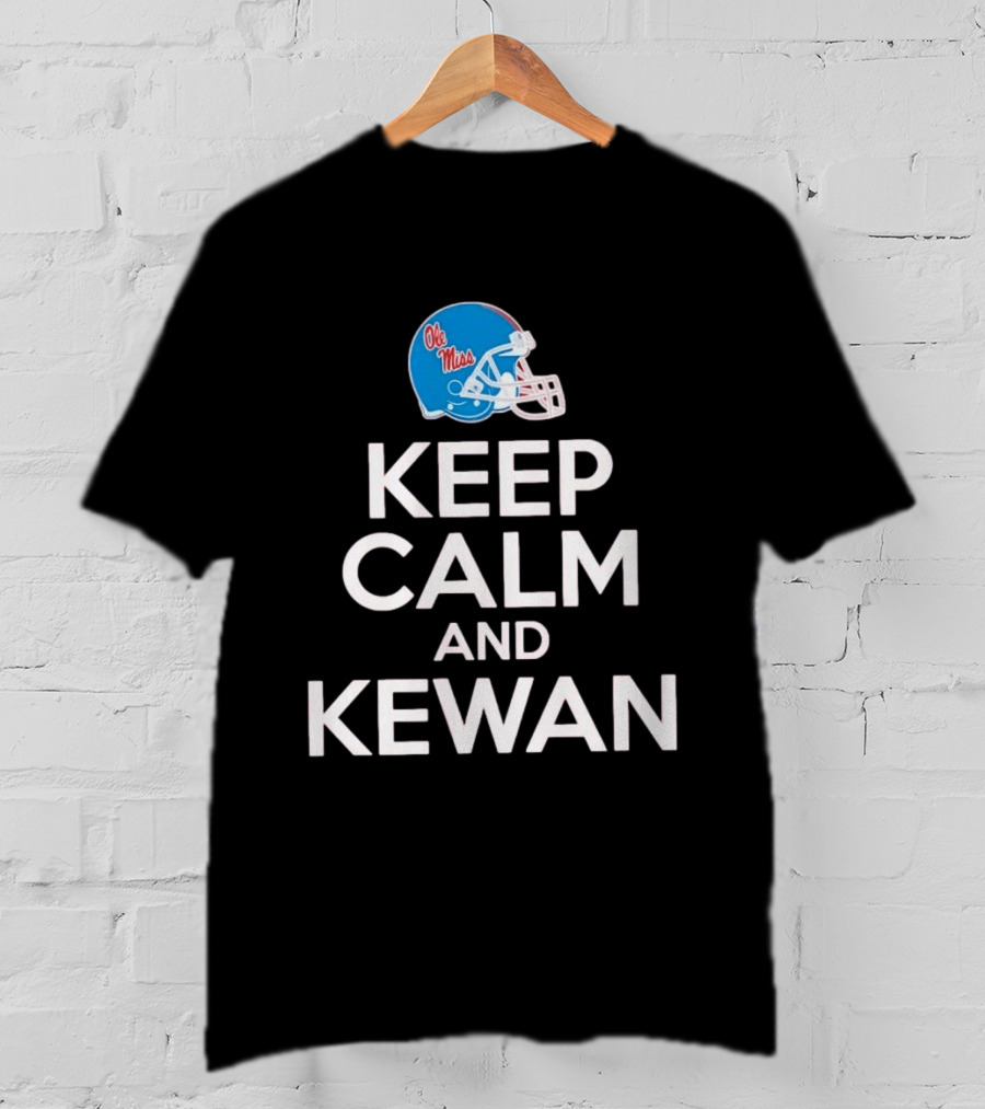Ole Miss Rebels Football Keep Calm And Kewan Helmet T-Shirt