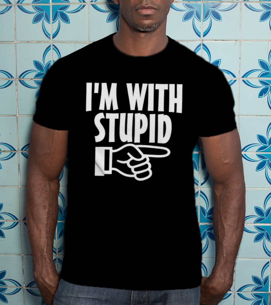 I'm With Stupid Finger Pointing Fun T-Shirt