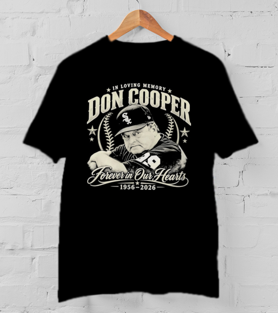 In Loving Memory Don Cooper Forever In Our Heart Chicago White Sox 1956 2026 T-Shirt