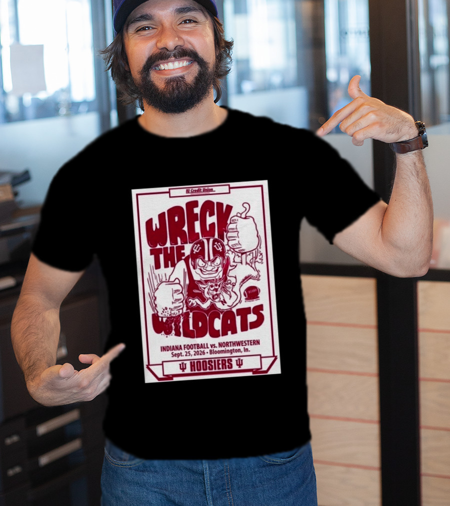Wreck The Wildcats Indiana Football Vs Northwestern September 25 2026 Bloomington IU Hoosiers T-Shirt
