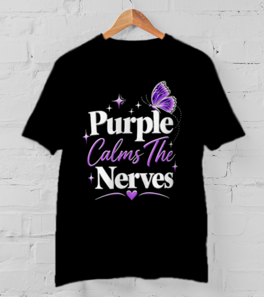 Purple Calms The Nerves Butterfly Stars Heart T-Shirt