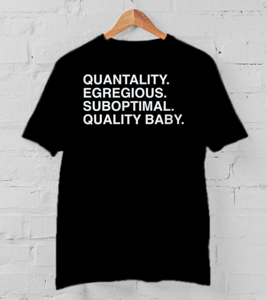 Quantality Egregious Suboptimal Quality Baby T-Shirt