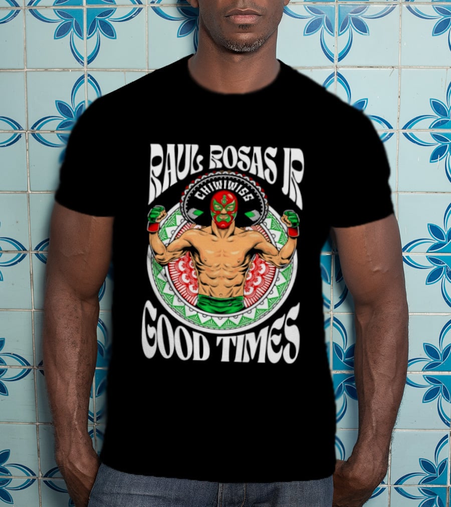 Raul Rosas Jr El Nino Problema Good Times Ufc 2026 T-Shirt