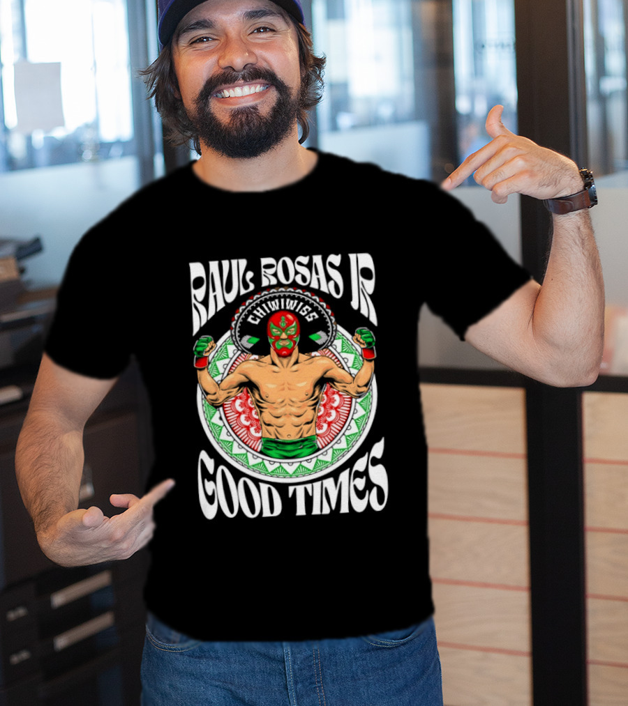 Raul Rosas Jr El Nino Problema Good Times Ufc 2026 T-Shirt