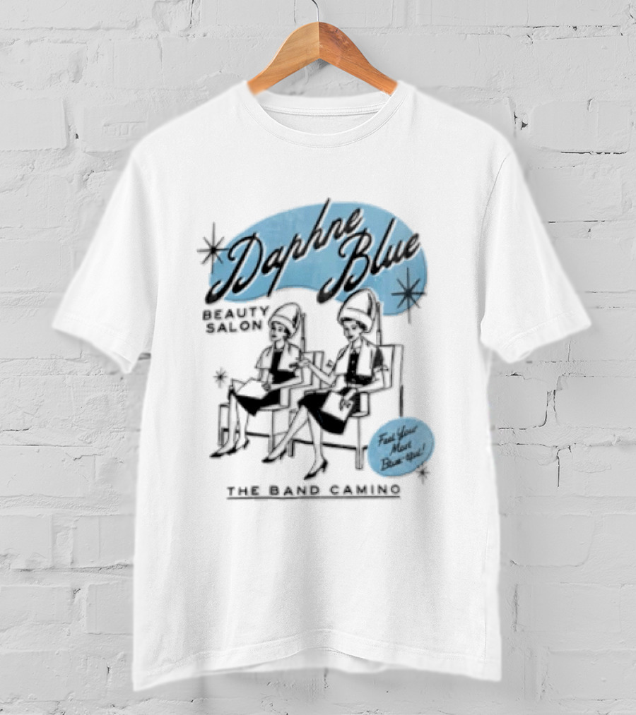 Daphne Blue The Band Camino Feel Your Most Blue Up T-Shirt