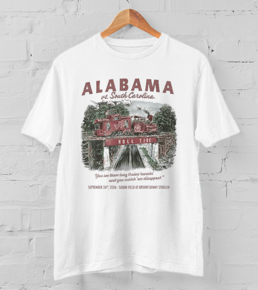 Alabama Vs South Carolina Saban Field Bryant Denny Stadium Tuscaloosa Roll Tide Train 9 26 2026 T-Shirt
