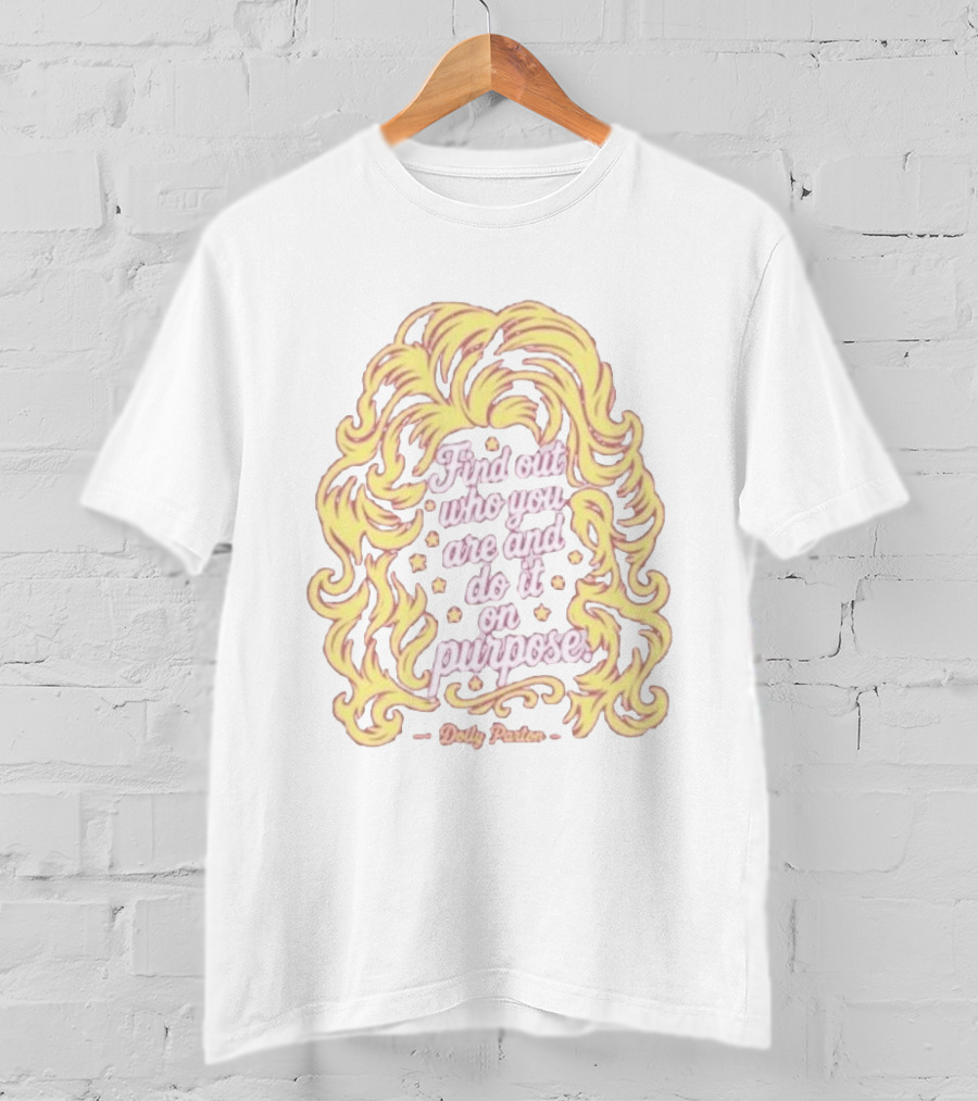 Find Out Who You Are And Do It On Purpose Dolly Parton Tribute By Blood Assurance Honoring Tennessee T-Shirt