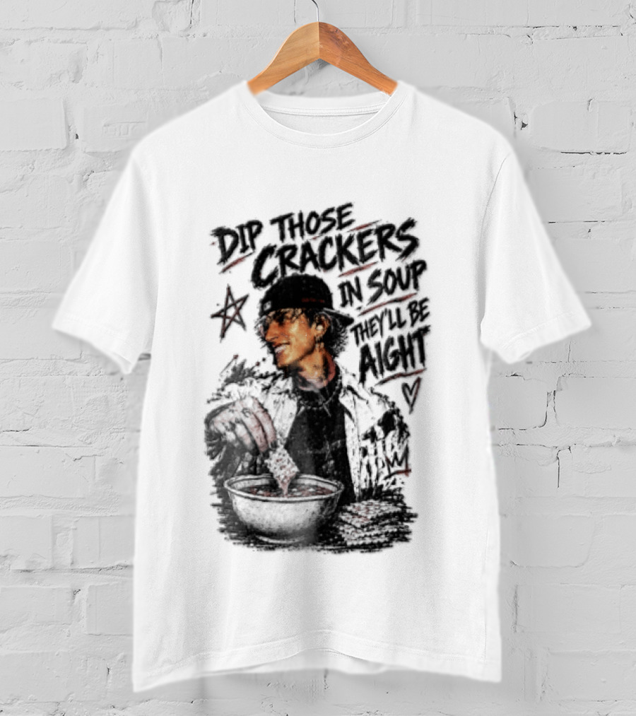 Dip Those Crackers In Soup They Will Be Aight Star And Smiling Person T-Shirt