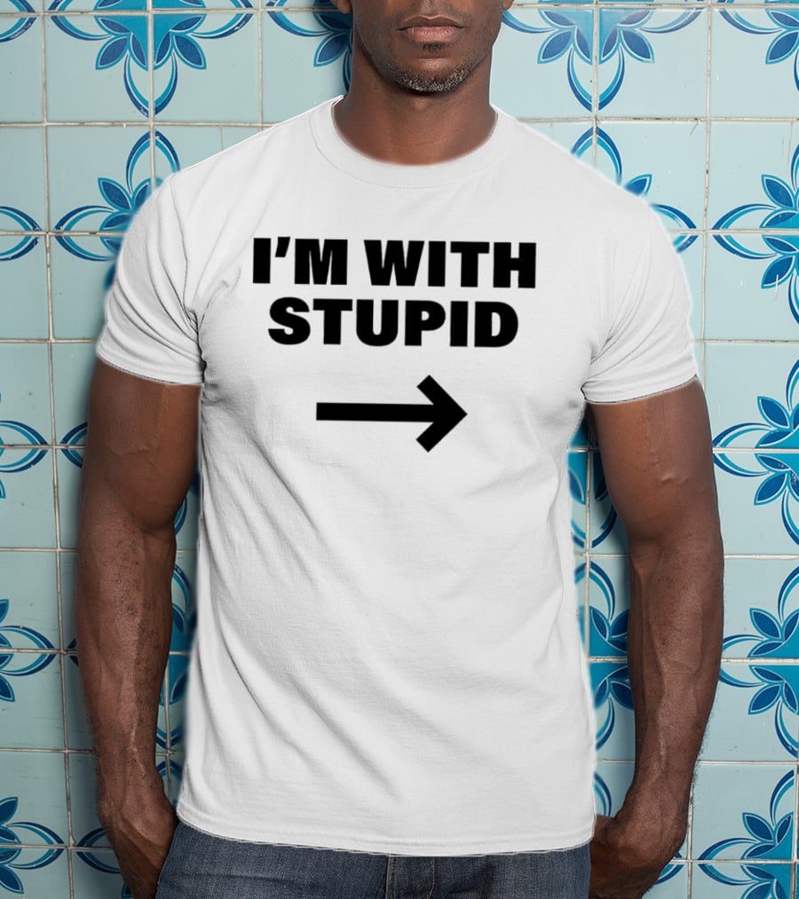 I'm With Stupid 2026 Arrow Humor T-Shirt