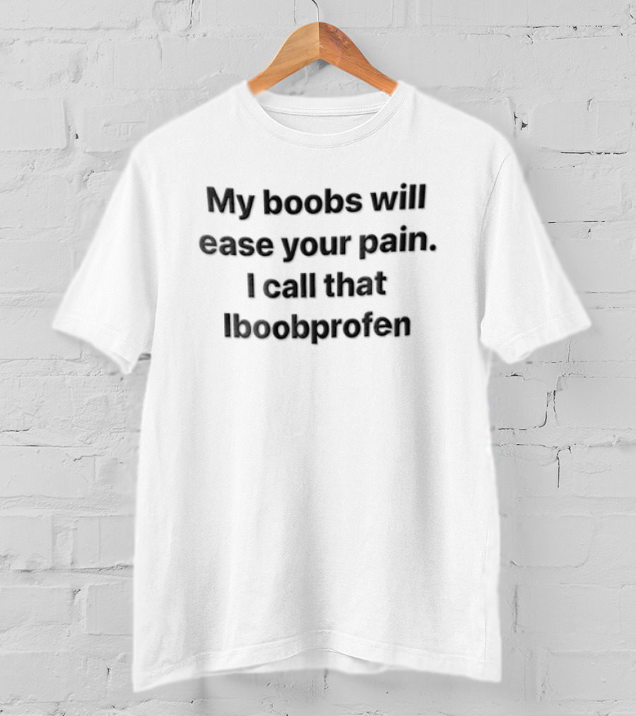 My Boobs Will Ease Your Pain I Call That Iboobprofen Black Grey T-Shirt
