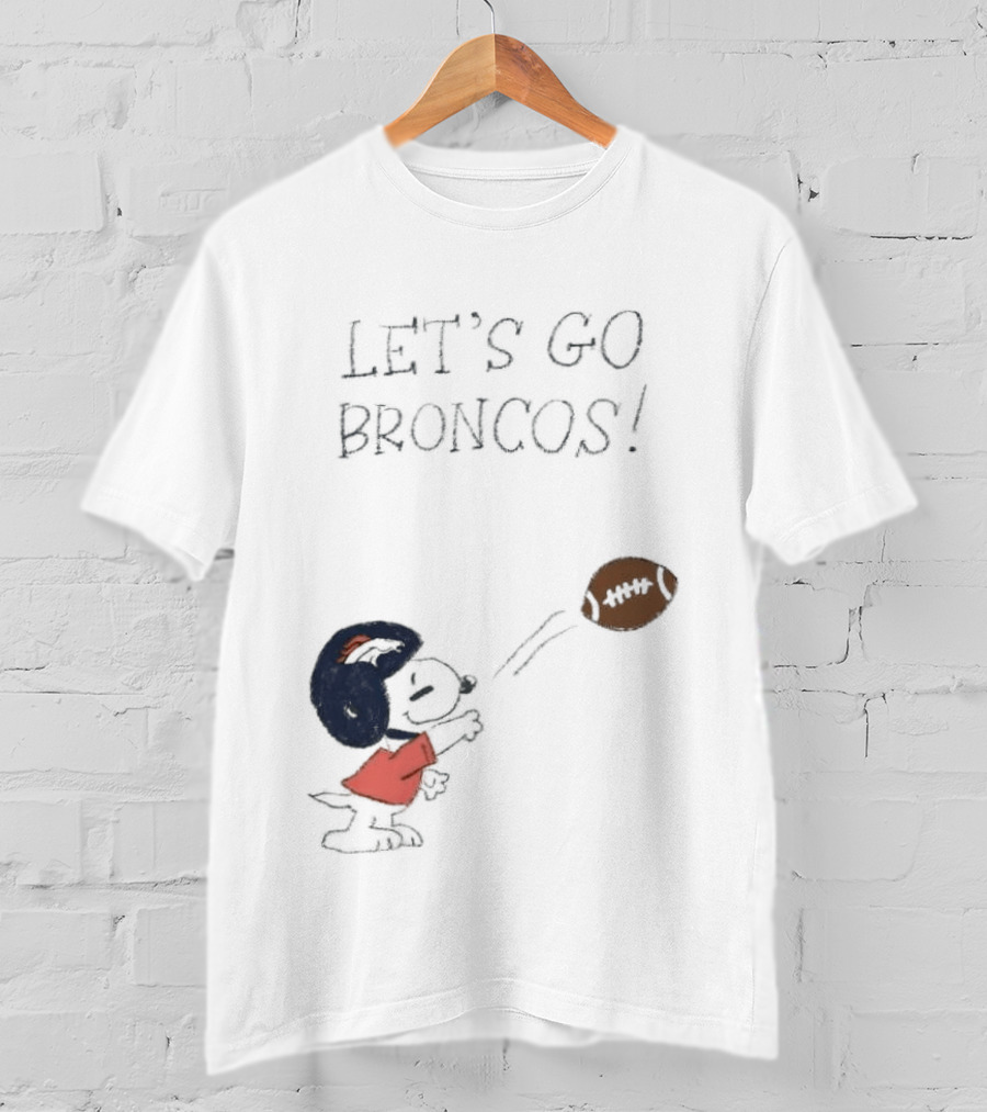 Snoopy Let's Go Broncos Denver Football Fan Peanuts Sports Team T-Shirt