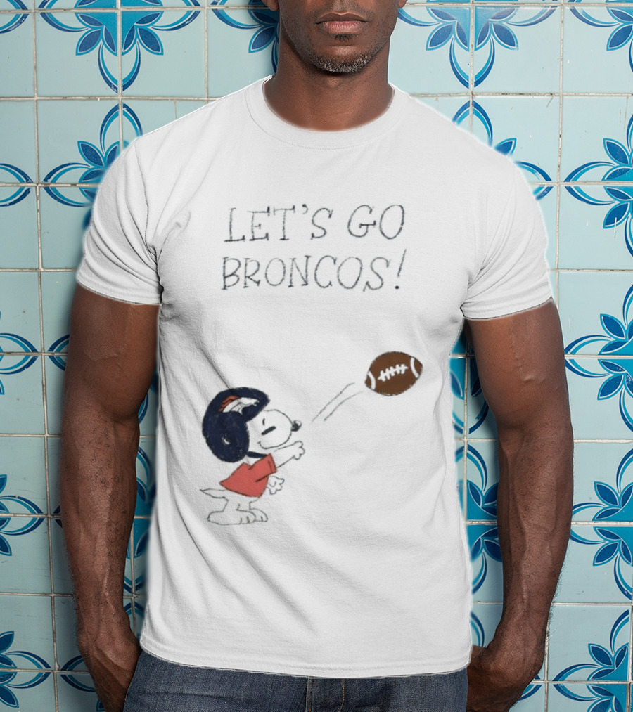 Snoopy Let's Go Broncos Denver Football Fan Peanuts Sports Team T-Shirt