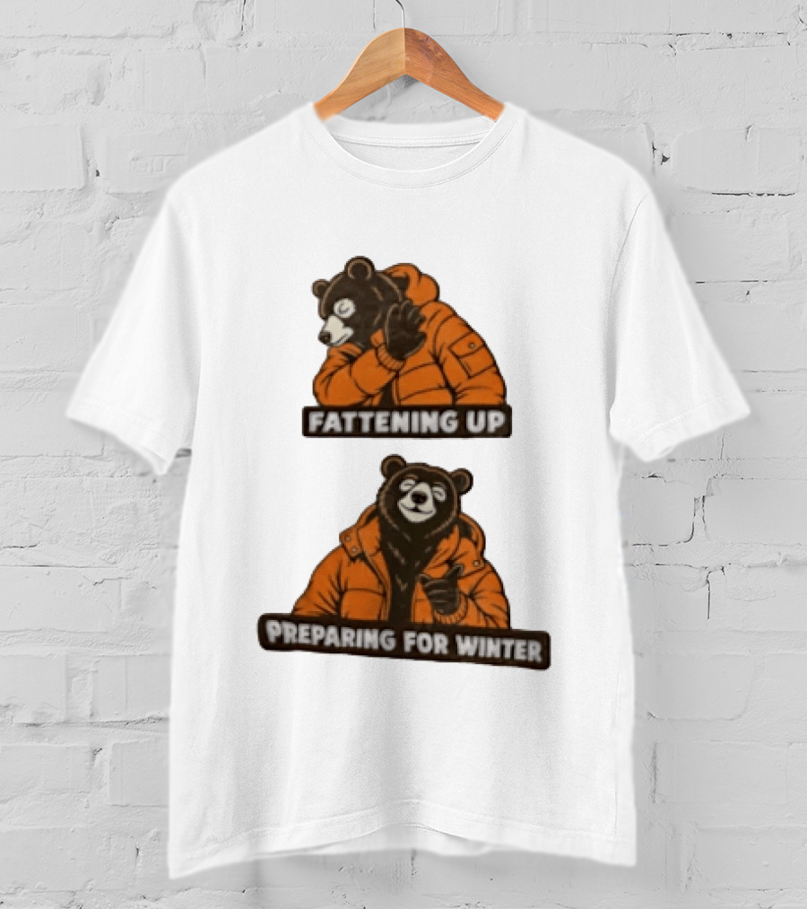 Fattening Up Preparing For Winter Two Bears Orange Jackets T-Shirt