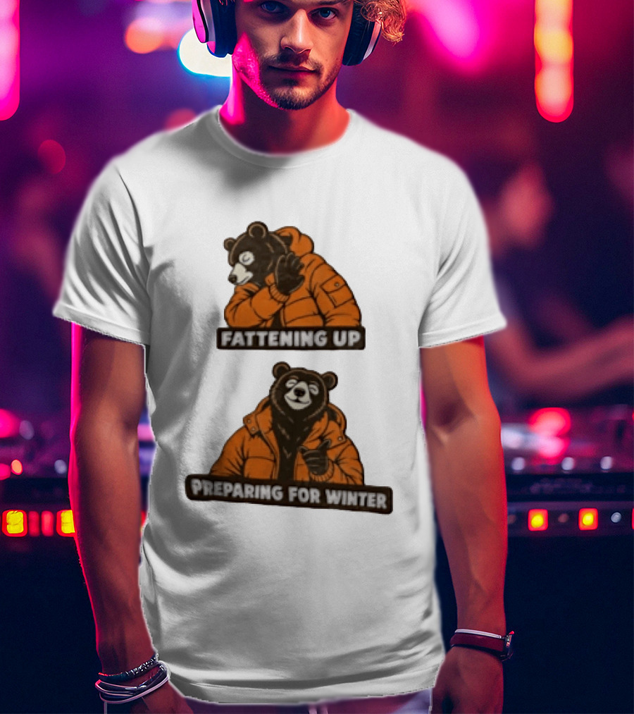 Fattening Up Preparing For Winter Two Bears Orange Jackets T-Shirt
