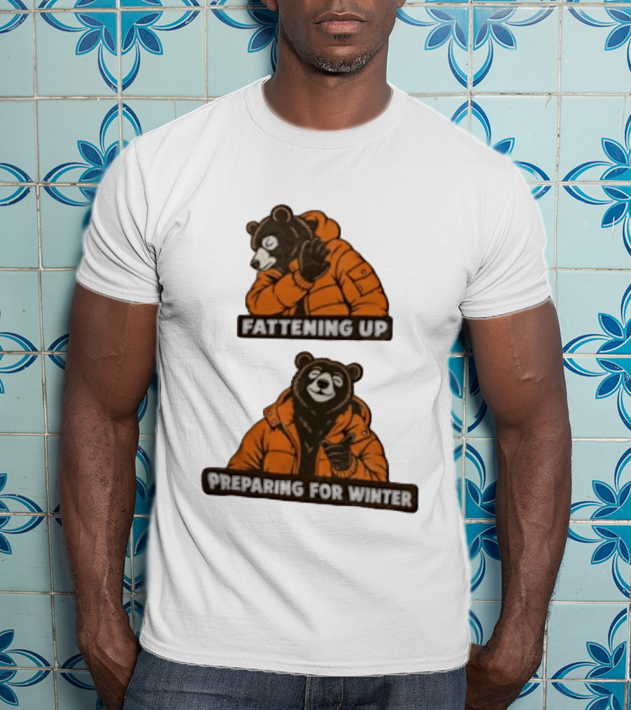 Fattening Up Preparing For Winter Two Bears Orange Jackets T-Shirt