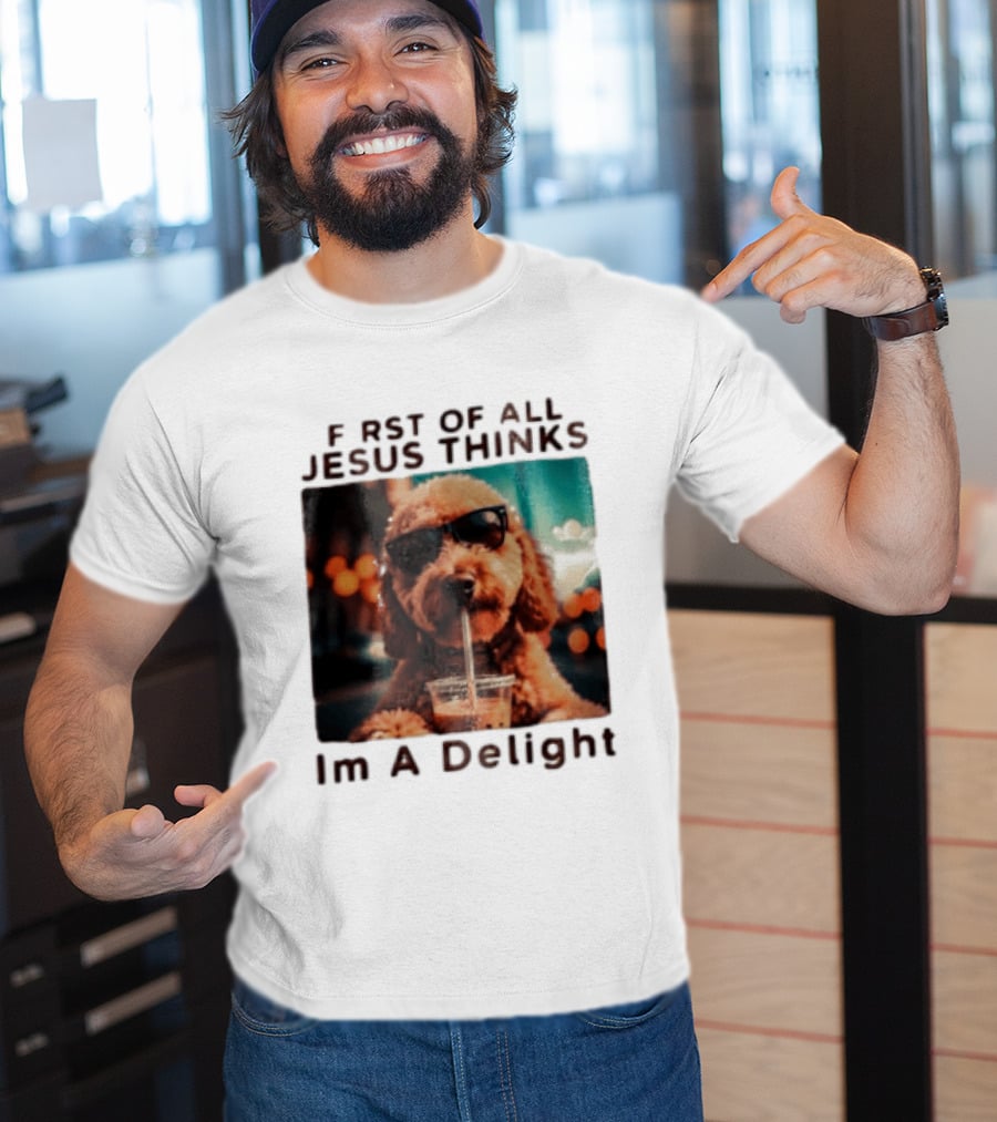 First Of All Jesus Thinks I'm A Delight Brown Poodle Sunglasses Drinking T-Shirt