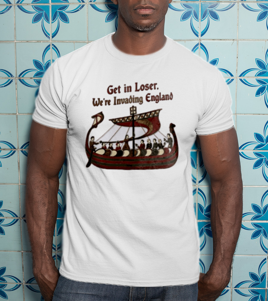Get In Loser We're Invading England Viking Ship Tapestry T-Shirt