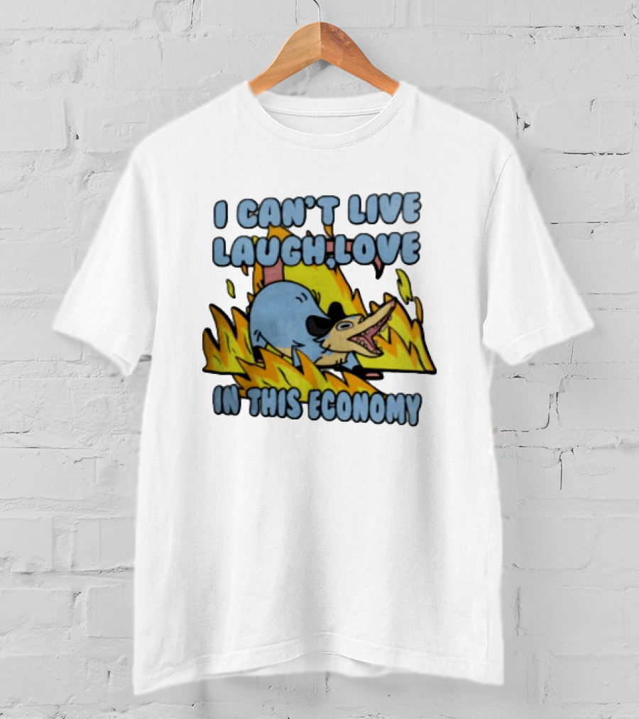 I Can't Live Laugh Love In This Economy Opossum Screaming Fire Cartoon T-Shirt