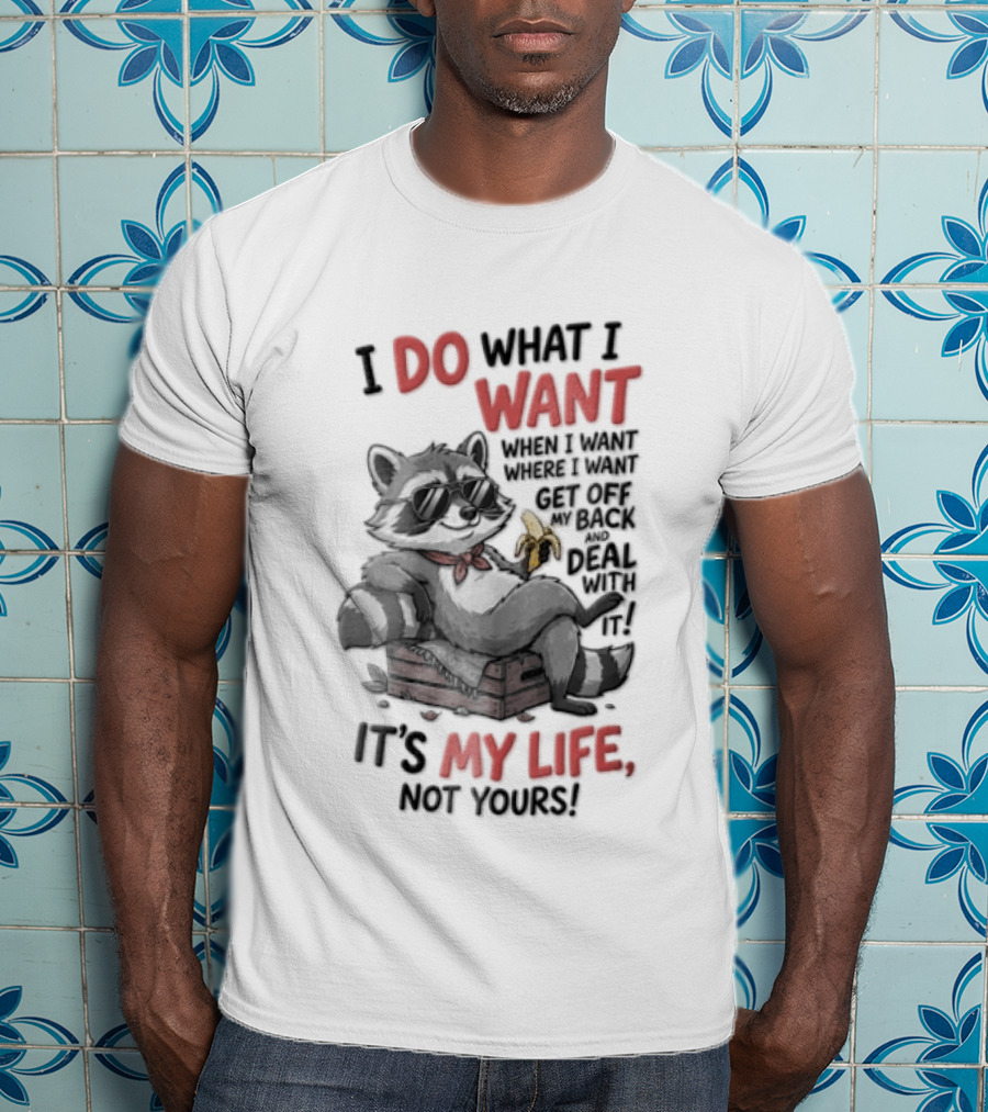I Do What I Want When I Want It's My Life Not Yours Cat With White Mouse T-Shirt