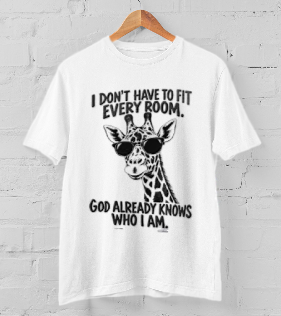 I Dont Have To Fit Every Room God Already Knows Who I Am Deer T-Shirt