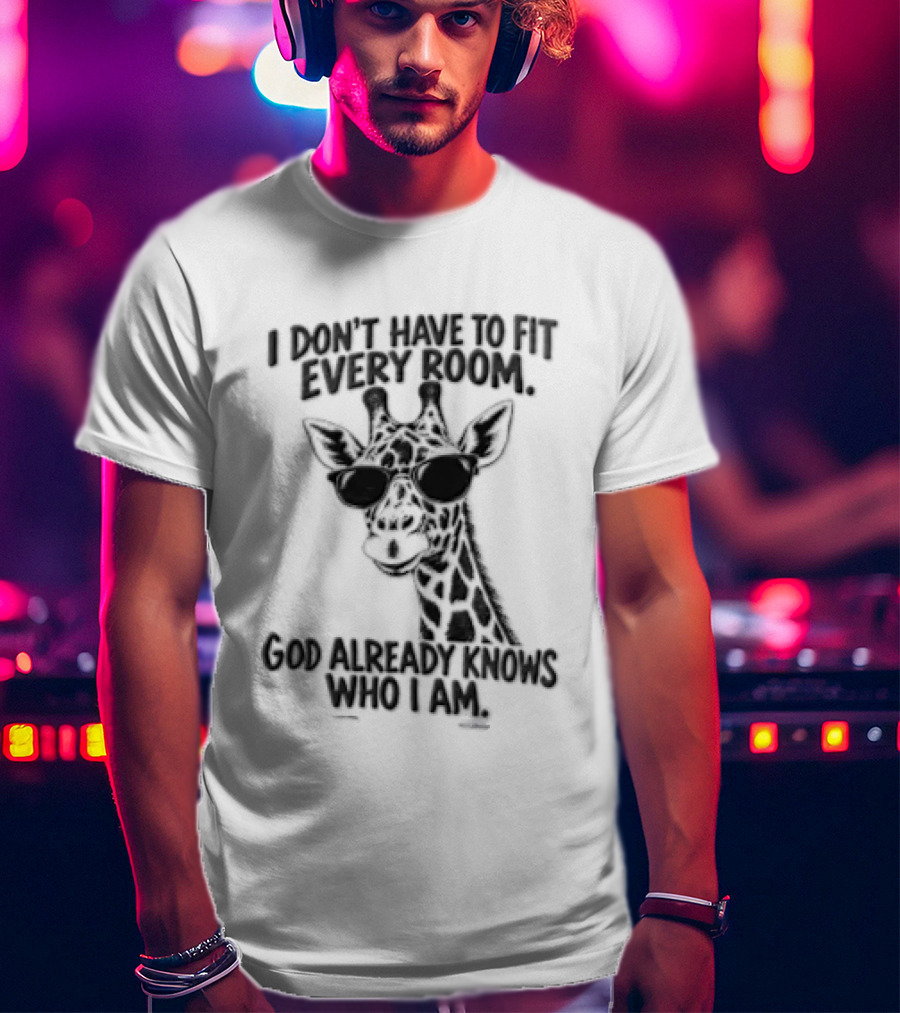 I Dont Have To Fit Every Room God Already Knows Who I Am Deer T-Shirt