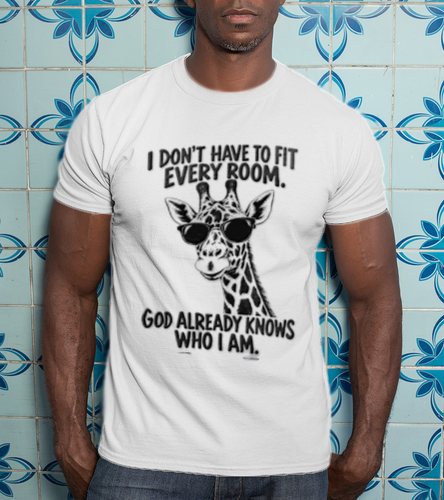 I Dont Have To Fit Every Room God Already Knows Who I Am Deer T-Shirt