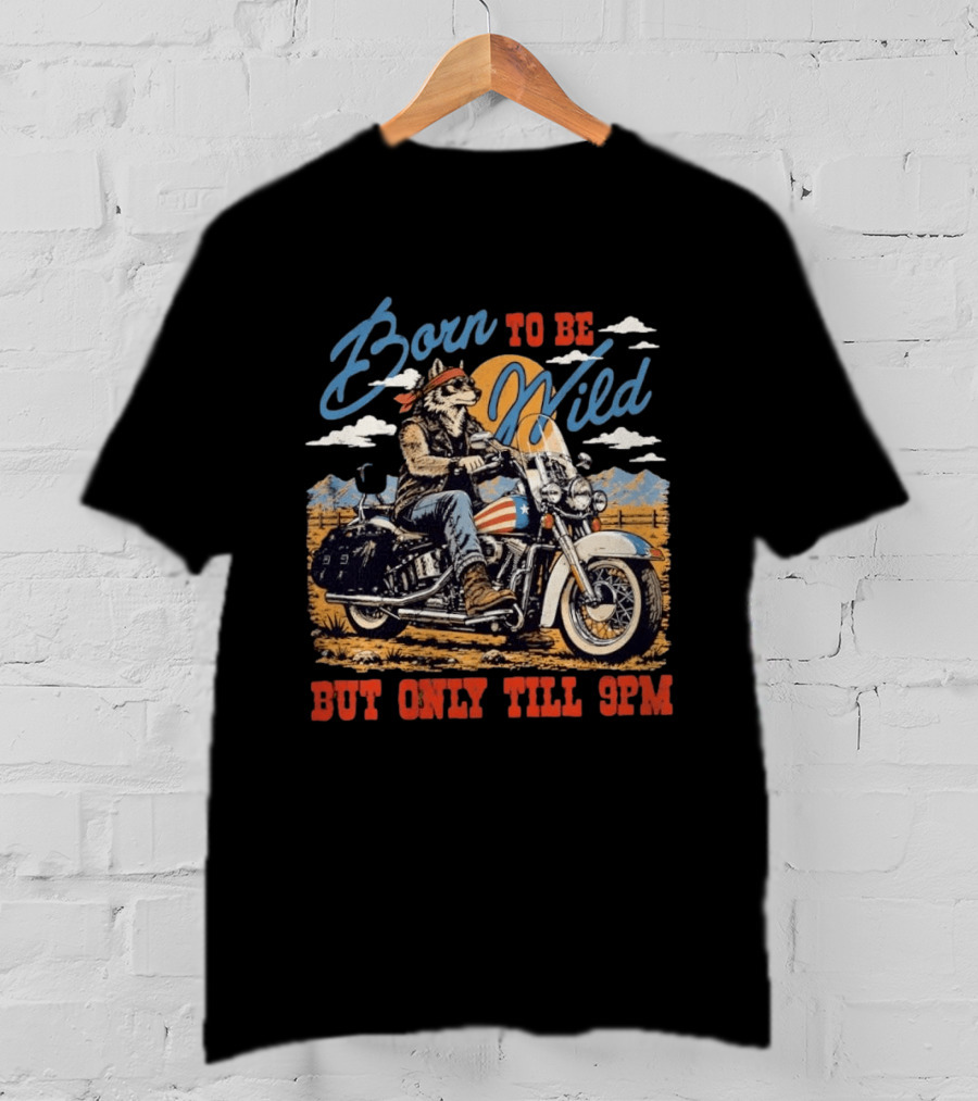 Born To Be Wild Wolf Biker But Only Till 9pm Vintage Motorcycle Rider T-Shirt