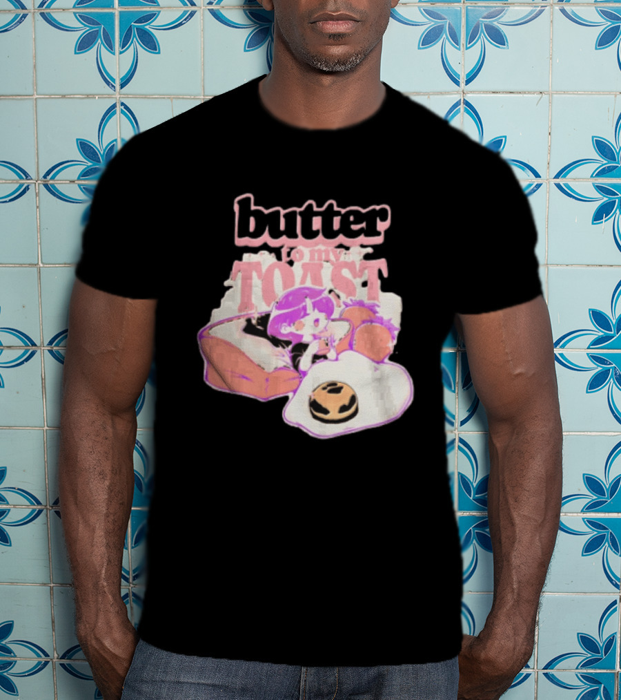 Butter To My Toast Anime Girl Breakfast Toast Strawberries Egg T-Shirt