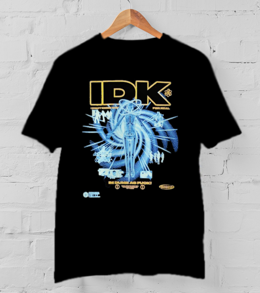 IDK I Don't Know Shit For Real Im Dumb As Fuck Futuristic X Ray Blueprint T-Shirt