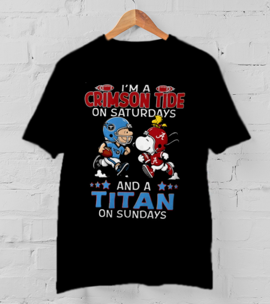 I'm A Crimson Tide On Saturdays And A Titan On Sundays Charlie Brown Snoopy Woodstock Football T-Shirt