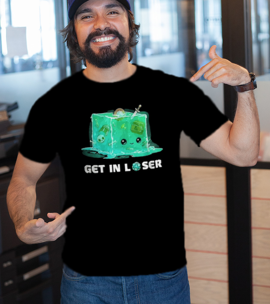 Get In Loser Dungeons And Dragons Gelatinous Cube Adventure T-Shirt