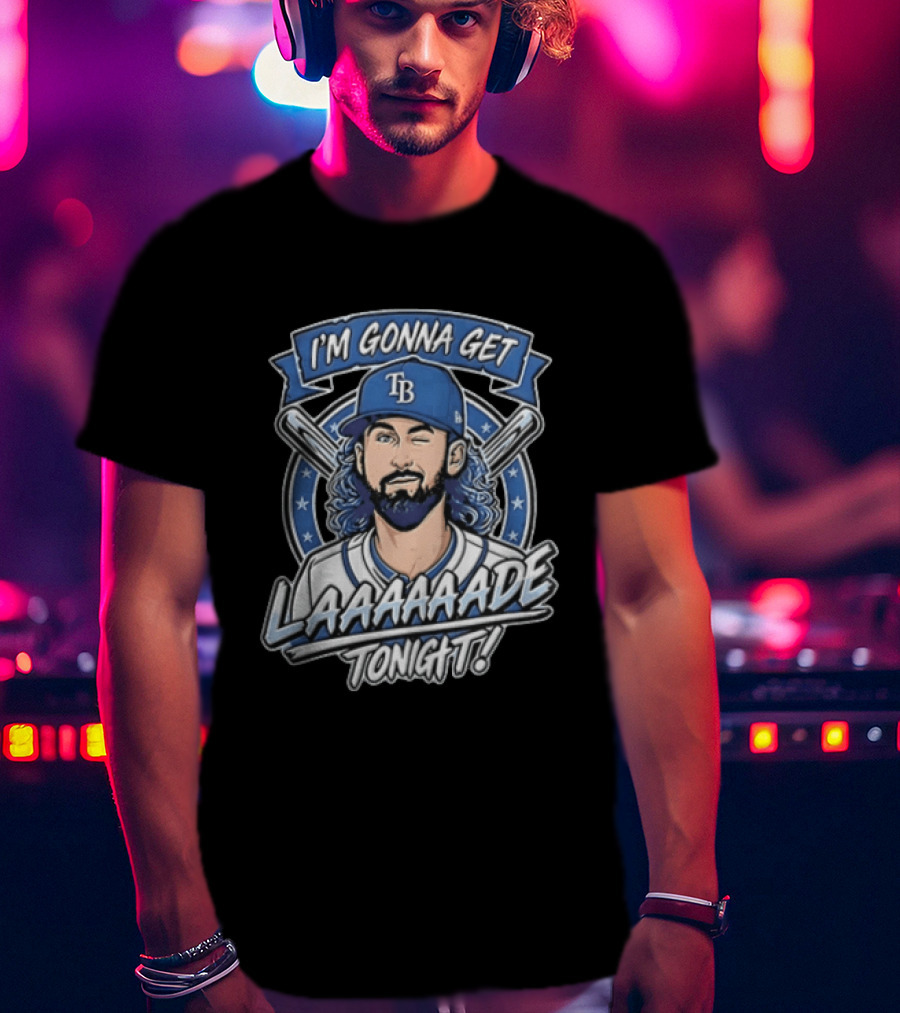 Tampa Bay Rays Josh Lowe I'm Gonna Get Laaaaaade Tonight Baseball T-Shirt