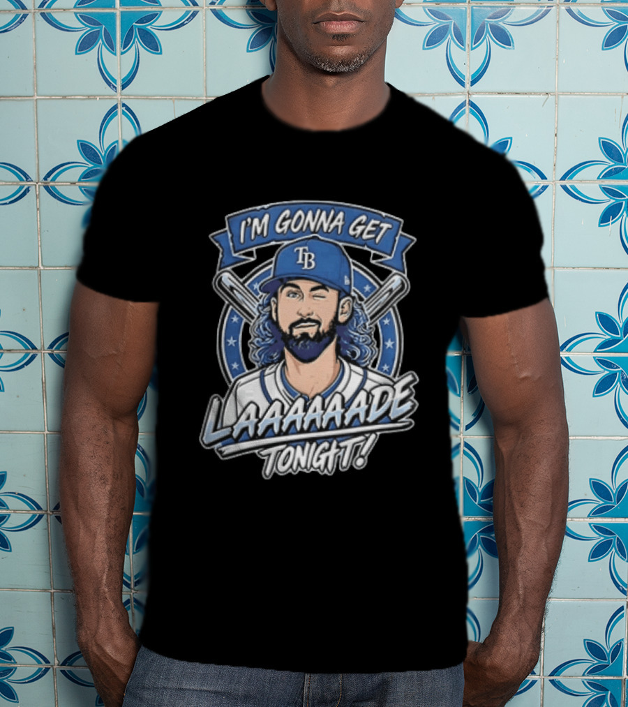 Tampa Bay Rays Josh Lowe I'm Gonna Get Laaaaaade Tonight Baseball T-Shirt