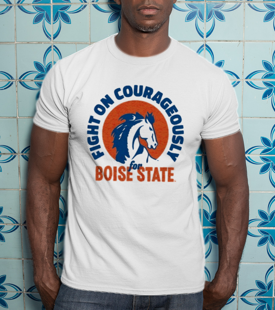 Fight On Courageously Boise State Broncos T-Shirt