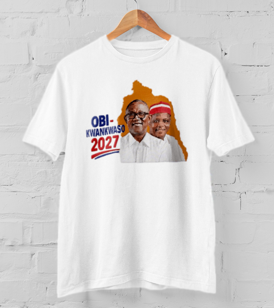 Obi Kwankwaso 2027 Campaign Political Movement With Leadership T-Shirt