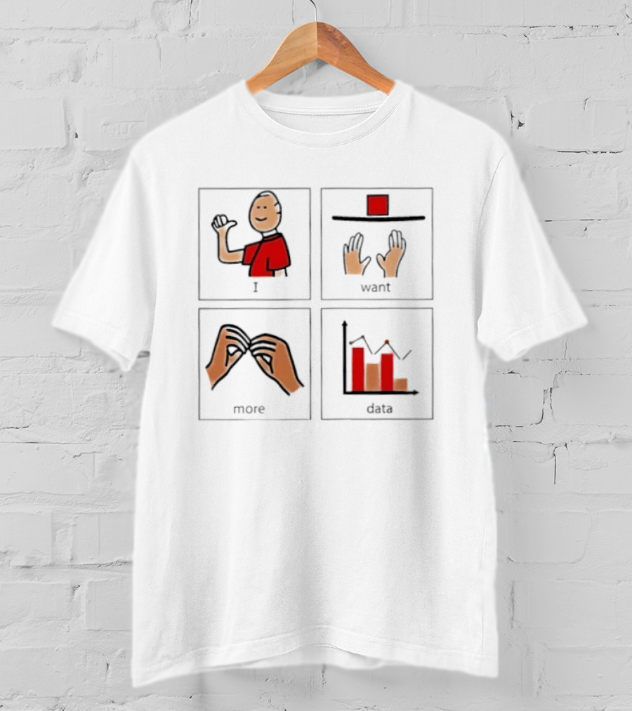 I Want More Data Statistics Illustrated Blocks T-Shirt